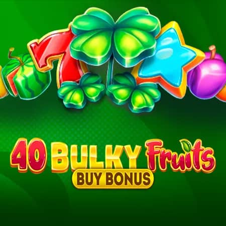 40 Bulky Fruits Buy Bonus