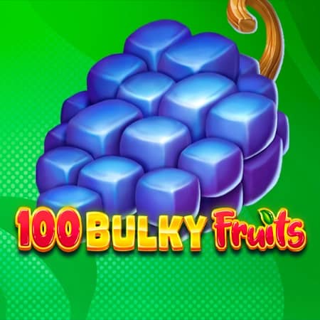 100 Bulky Fruits