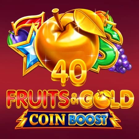 40 Fruits & Gold Coin Boost