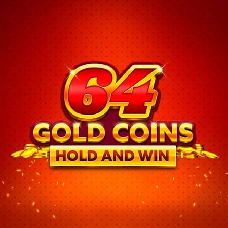 64 Gold Coins Hold and Win
