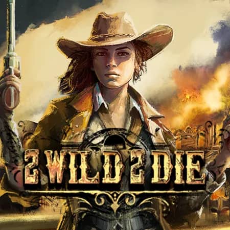 2 Wild 2 Die