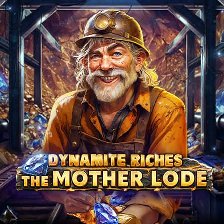 Dynamite Riches The Mother Lode
