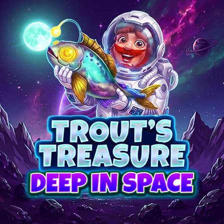 Trout's Treasure Deep in Space