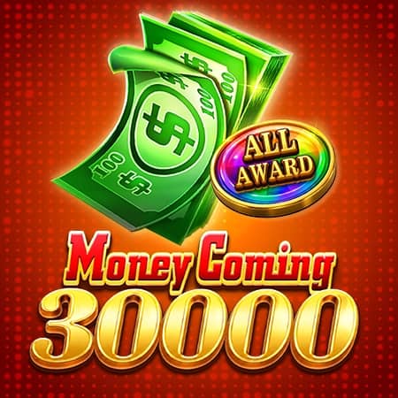 Money Coming 30000