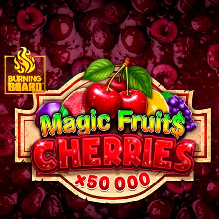 Magic Fruit$: Cherries Burning Board